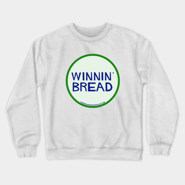 Winnin' Bread Crewneck Sweatshirt by The Breadwinners 